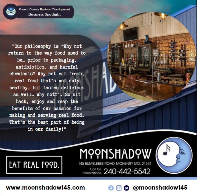 Business Spotlight 
Moonshadow
Todays Business Spotlight 🍻 🎸 🍽 is on MoonShadow Restaurant & Bar!
Visit them at MoonShadow or www.moonshadow145.com
Follow us to see more daily Garrett County Business Spotlights!
If you are interested in having your business featured contact Connor Norman at cnorman@garrettcounty.org.
